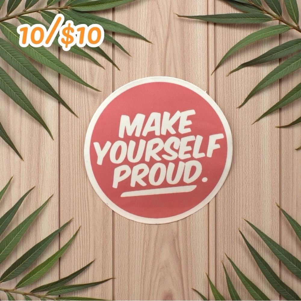 Make Yourself Proud Sticker – Motivational Round Vinyl Decal